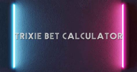 trixie odds calculator|Trixie bet calculator .